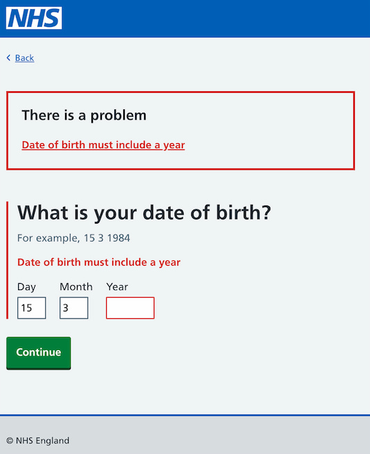 A form on the NHS England website containing errors. The form is asking for the user's date of birth. A summary of errors at the top of the page is in a red box and displays a header "There is a problem" and a description "Date of birth must include a year". The description is a link to the field containing the error. The field also shows the error "Date of bith must include a year", and the year field of the form is highlighted by a red box.